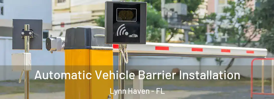 Automatic Vehicle Barrier Installation Lynn Haven - FL