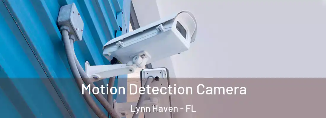 Motion Detection Camera Lynn Haven - FL