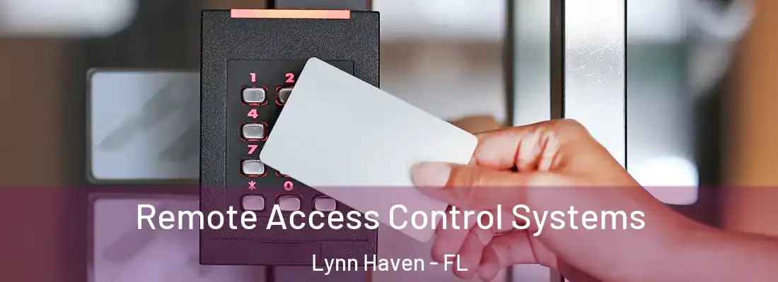 Remote Access Control Systems Lynn Haven - FL
