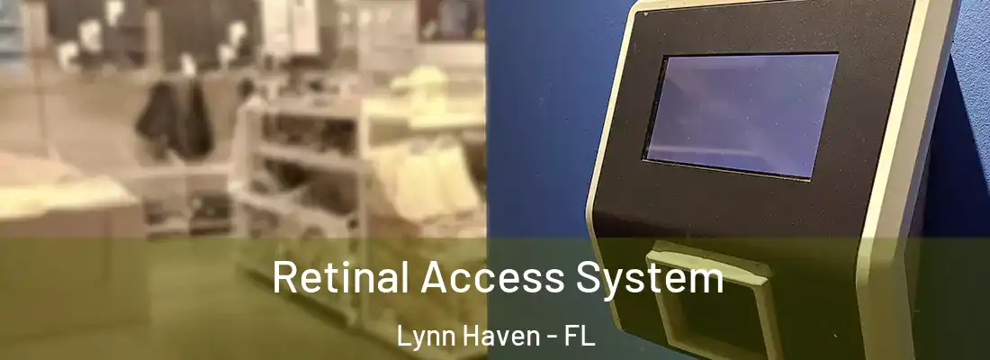 Retinal Access System Lynn Haven - FL